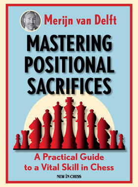 【预订】Mastering Positional Sacrifices: A Practical Guide to a Vital Skill in Chess