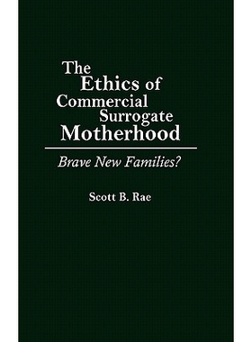 预订 The Ethics of Commercial Surrogate Motherhood: Brave New Families?: 9780275946791