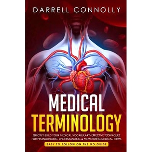 预订 Medical Terminology: Quickly Build Your Medical Vocabulary Effective techniques for Pronouncing, Understanding & Me