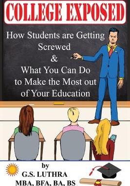 [预订]College Exposed: How Students are Getting Screwed & What You Can Do to Make the Most out of Your Edu 9780999796030