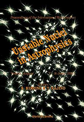【预订】UNSTABLE NUCLEI IN ASTROPHYSICS - PROCEEDINGS OF THE INTERNATIONAL WORKSHOP