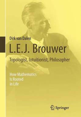 【预订】L.E.J. Brouwer – Topologist, Intuitionist, Philosopher