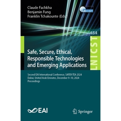 预订 Safe, Secure, Ethical, Responsible Technologies and Emerging Applications: Second EAI International Conference, SAF