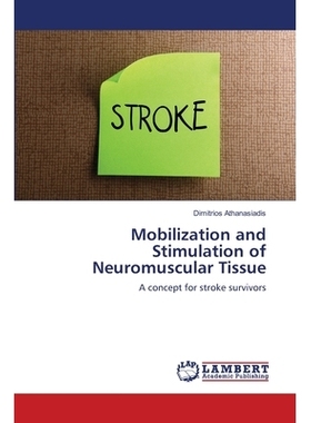 预订 Mobilization and Stimulation of Neuromuscular Tissue: A concept for stroke survivors: 9786139828326