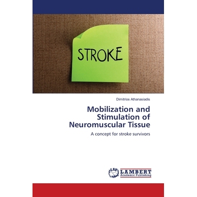 预订 Mobilization and Stimulation of Neuromuscular Tissue: A concept for stroke survivors: 9786139828326