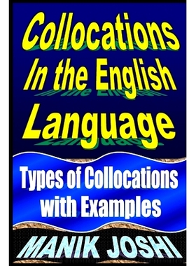 预订 Collocations in the English Language: Types of Collocations with Examples: 9798720412067