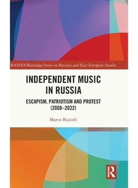 预订 Independent Music in Russia: Escapism, Patriotism and Protest (2008-2022) 俄罗斯独立音乐：逃避现实、爱国主义与抗议
