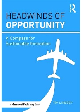 预订 Headwinds of Opportunity: A Compass for Sustainable Innovation 机会的逆风：可持续创新指南: 9781783537600