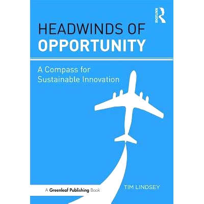 预订 Headwinds of Opportunity: A Compass for Sustainable Innovation 机会的逆风：可持续创新指南: 9781783537600