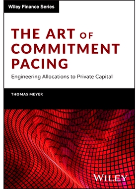 预订 The Art of Commitment Pacing: Engineering Allocations to Private Capital 承诺节奏的艺术：工程分配给私人资本: 978139