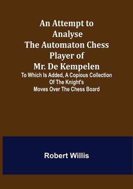 【预订】An Attempt to Analyse the Automaton Chess Player of Mr. De Kempelen; 9789356089570