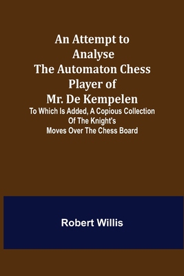 【预订】An Attempt to Analyse the Automaton Chess Player of Mr. De Kempelen; 9789356089570