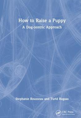 [预订]How to Raise a Puppy: A Dog-Centric Approach 9781032304502
