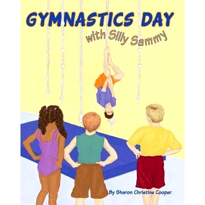 预订 Gymnastics Day: with Silly Sammy: 9780997139020