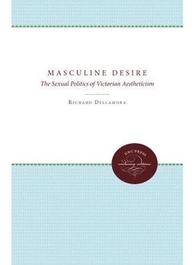 预订 Masculine Desire: The Sexual Politics of Victorian Aestheticism: 9780807842676