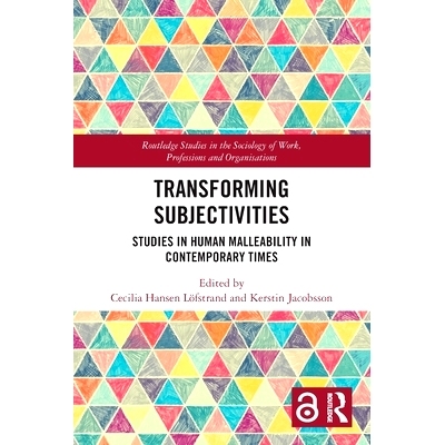 预订 Transforming Subjectivities: Studies in Human Malleability in Contemporary Times 转变主体：当代人类延展性研究: 9780