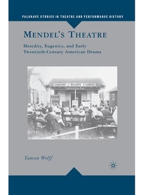 预订 Mendel’s Theatre: Heredity, Eugenics, and Early Twentieth-Century American Drama: 9781349379460