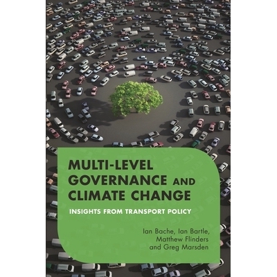 预订 Multilevel Governance and Climate Change: Insights From Transport Policy 多层次的治理、碳管理与气候变化：交通政策洞