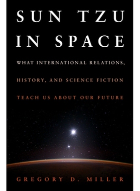 预订 Sun Tzu in Space: What International Relations, History, and Science Fiction Teach us about our Future 太空中的孙子