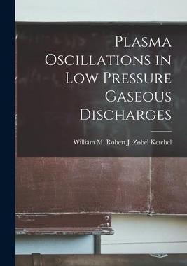 [预订]Plasma Oscillations in Low Pressure Gaseous Discharges 9781014940384