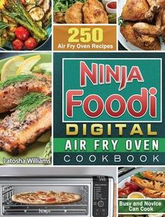Cookbook and 250 Recipes Digital Fry 9781922577436 Can Cook Foodi Air Oven Busy for Novice Ninja 预订