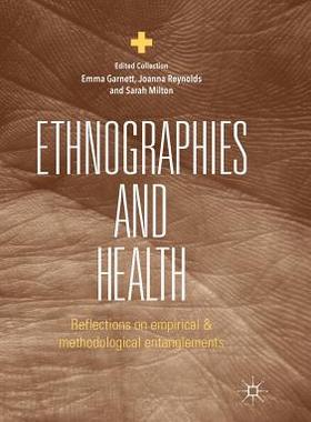 【预订】Ethnographies and Health: Reflections on Empirical and Methodological Entanglements