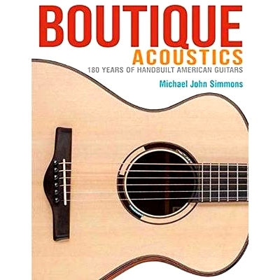 预订 Boutique Acoustics: 180 Years of Hand-Built American Guitars: 9781480367128