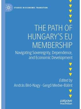 预订 The Path of Hungary’s EU Membership: Navigating Sovereignty, Dependence, and Economic Development 匈牙利加入欧盟的