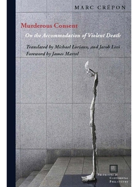 预订 Murderous Consent: On the Accommodation of Violent Death 谋杀同意：关于暴力*的适应: 9780823283743