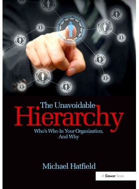 预订 The Unavoidable Hierarchy: Who’s who in your organization and why 不可避免的等级制度：在你的组织里谁是谁、以及为什