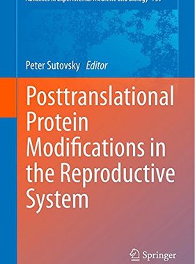 【预订】Posttranslational Protein Modifications in the Reproductive System