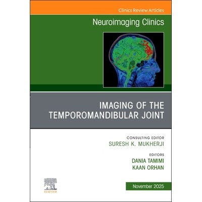 预订 Imaging of the Temporomandibular Joint, An Issue of Neuroimaging Clinics of North America 颞下颌关节影像学:《北美