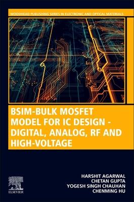 [预订]Bsim-Bulk Mosfet Model for IC Design- Digital, Analog, RF and High-Voltage 9780323856775