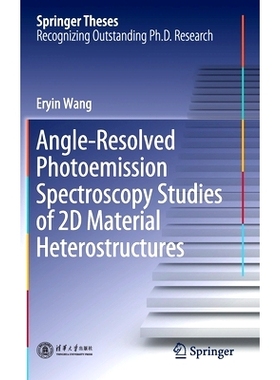 预订 Angle-Resolved Photoemission Spectroscopy Studies of 2D Material Heterostructures 二维材料异质结构的角分辨光电子能