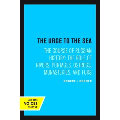预订 The Urge to the Sea: The Course of Russian History: The Role of Rivers, Portages, Ostrogs, Monasteries, and Furs 出