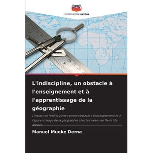 预订 L’indiscipline, un obstacle à l’enseignement et à l’apprentissage de la géographie: 9786209357855
