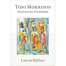 预订 Toni Morrison: Imagining Freedom 托尼·莫里森：自由的想象: 9780190673284