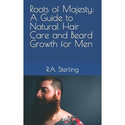 预订 Roots of Majesty: A Guide to Natural Hair Care and Beard Growth for Men: 9798871412732