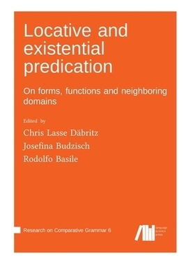 预订 Locative and existential predication: On forms, functions and neighboring domains: 9783985541577