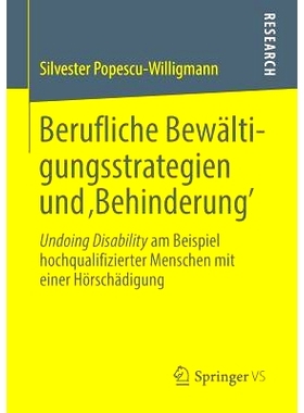 预订 Berufliche Bewältigungsstrategien und ‚Behinderung’: Undoing Disability am Beispiel hochqualifizierter Menschen
