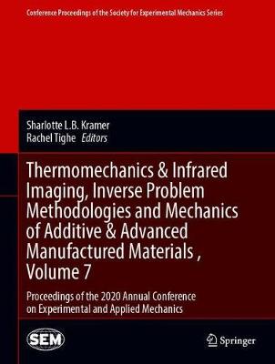 【预订】Thermomechanics & Infrared Imaging, Inverse Problem Methodologies and Mechanics of Additive & Advanced Man...