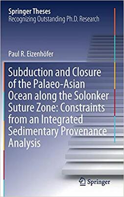 【预售】Subduction and Closure of the Palaeo-Asian Ocean along the Solonker Suture Zone: Constraints from an Integ...