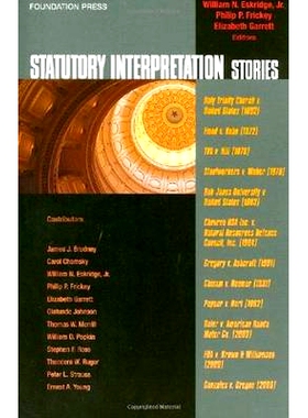 预订 Statutory Interpretation Stories Eskridge，Frickey和Garrett的法定释义故事（故事系列）: 9781599415888