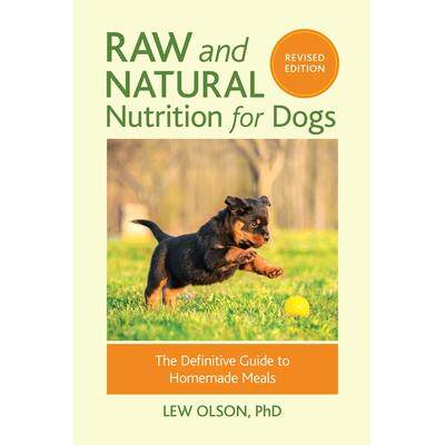 预订 Raw and Natural Nutrition for Dogs, Revised Edition: The Definitive Guide to Homemade Meals狗的生食和天然营养，修订