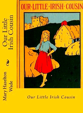 预订 Our Little Irish Cousin: 9781530291267