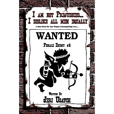 预订 I am not Prejudiced...I dislike all men equally: A Must Read For Any Woman Contemplating Love...: 9781438918761