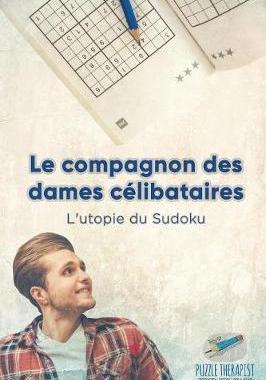 [预订]Le Compagnon Des Dames Celibataires - L’Utopie Du Sudoku 9781541944251