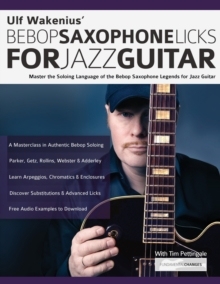 【预订】Ulf Wakenius’ Bebop Saxophone Licks for Jazz Guitar: Master the So 9781789332407