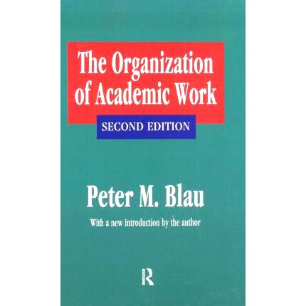预订 The Organization of Academic Work 学术工作组织 第2版: 9781138537231