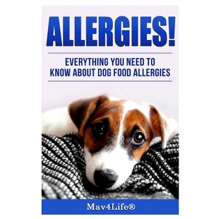 预订 Allergies!: Everything You Need to Know about Dog Food Allergies!: 9781548740108